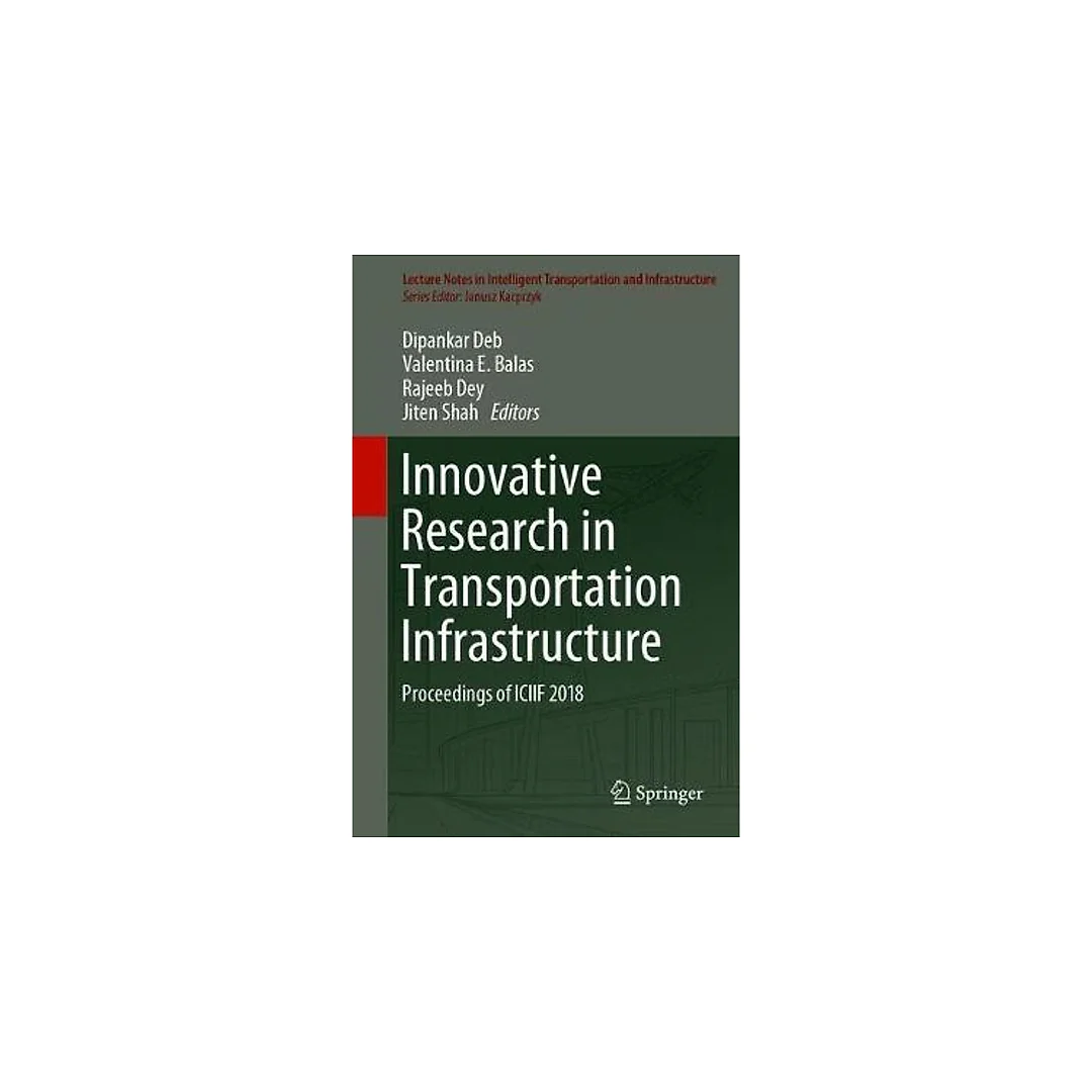 Innovative Research in Transportation Infrastructure: Proceedings of ICIIF 2018