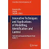 Innovative Techniques and Applications of Modelling Identification and Control: Selected and Expanded Reports from ICMIC'17