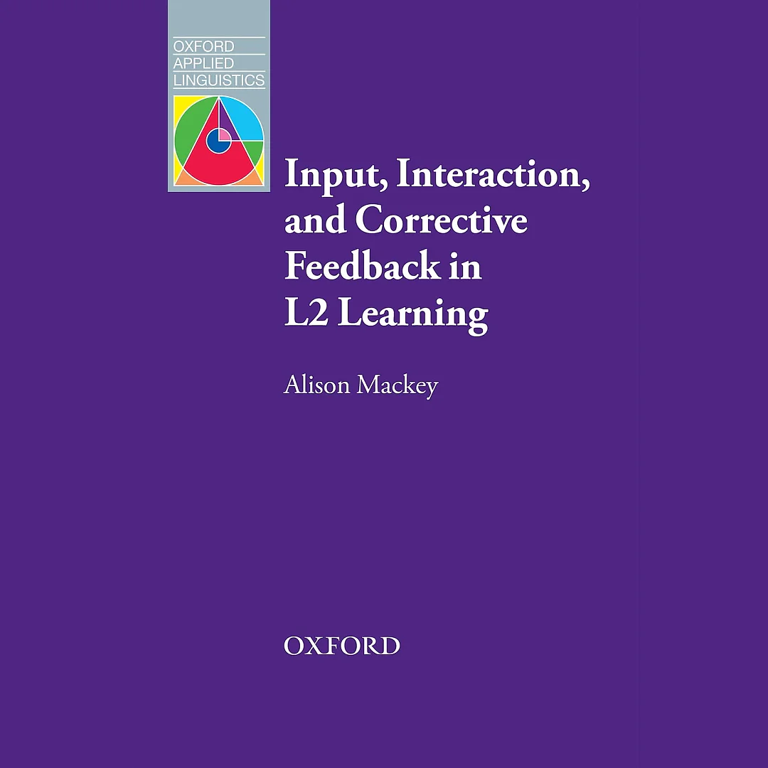 Input Interaction and Corrective Feedback in L2 Learning - Oxford Applied Linguistics