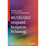 INS/CNS/GNSS Integrated Navigation Technology