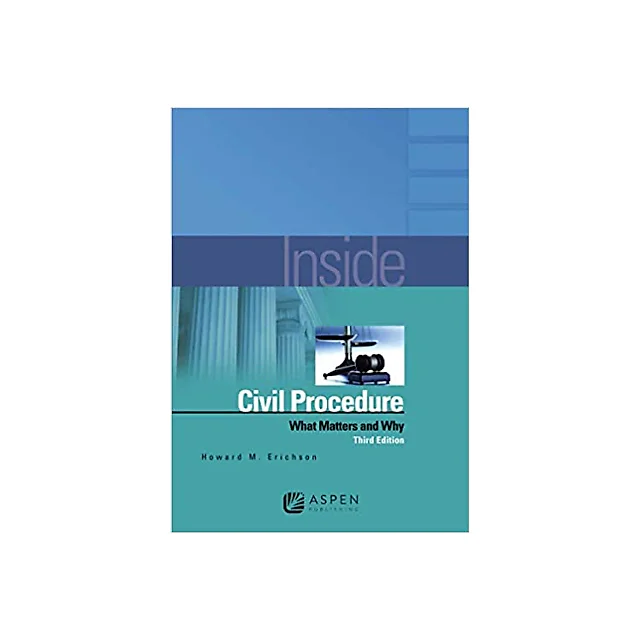 Inside Civil Procedure: What Matters and Why