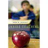 Inside Teaching: How Classroom Life Undermines Reform
