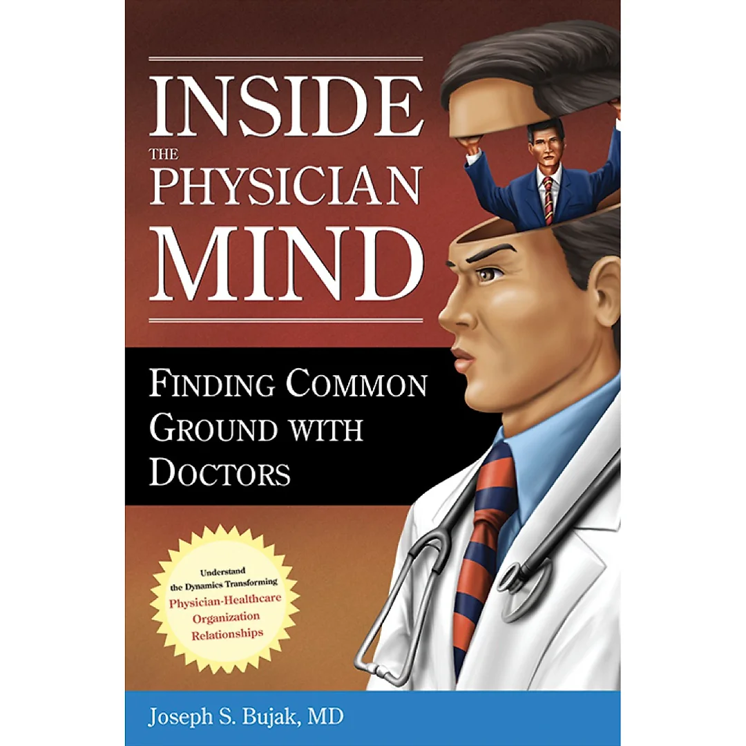 Inside the Physician Mind: Finding Common Ground with Doctors