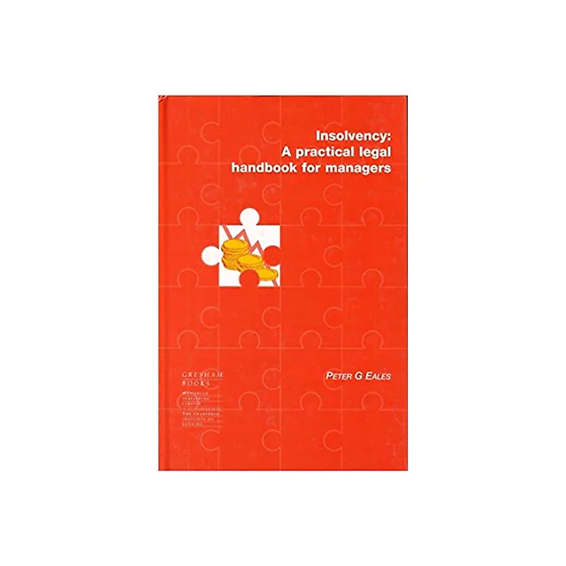 Insolvency: A Practical Legal Handbook for Managers