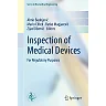 Inspection of Medical Devices: For Regulatory Purposes