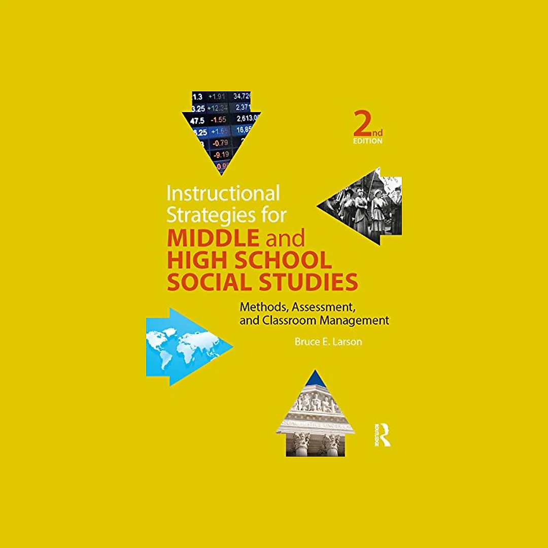 Instructional Strategies for Middle and High School Social Studies: Methods, Assessment, and Classroom Management