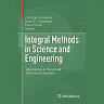 Integral Methods in Science and Engineering: Applications in Theoretical and Practical Research