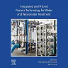 Integrated and Hybrid Process Technology for Water and Wastewater Treatment