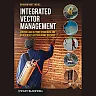 Integrated Vector Management: Controlling Vectors of Malaria and Other Insect Vector Borne Diseases