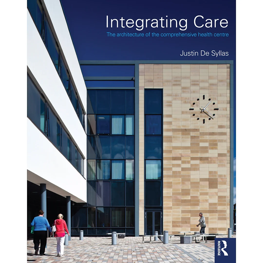 Integrating Care: The architecture of the comprehensive health centre