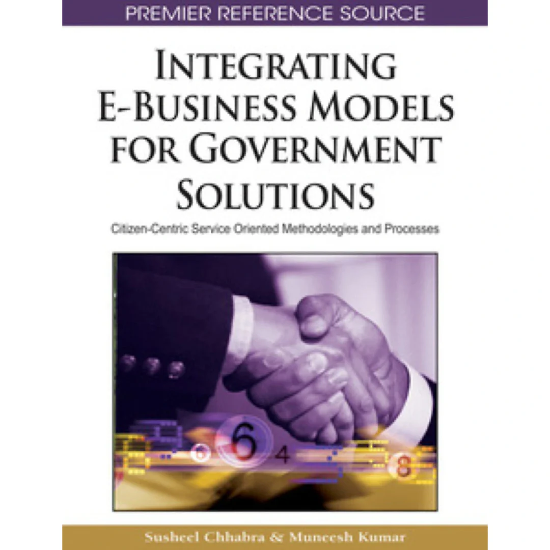 Integrating E-Business Models for Government Solutions
