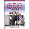 Integrating Information &amp; Communications Technologies Into the Classroom