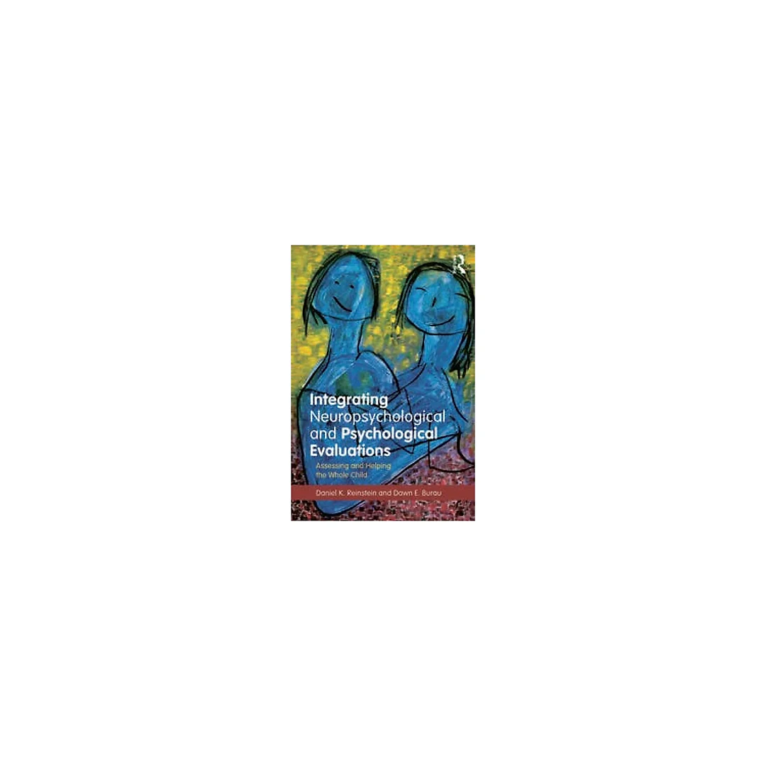 Integrating Neuropsychological and Psychological Evaluations: Assessing and Helping the Whole Child