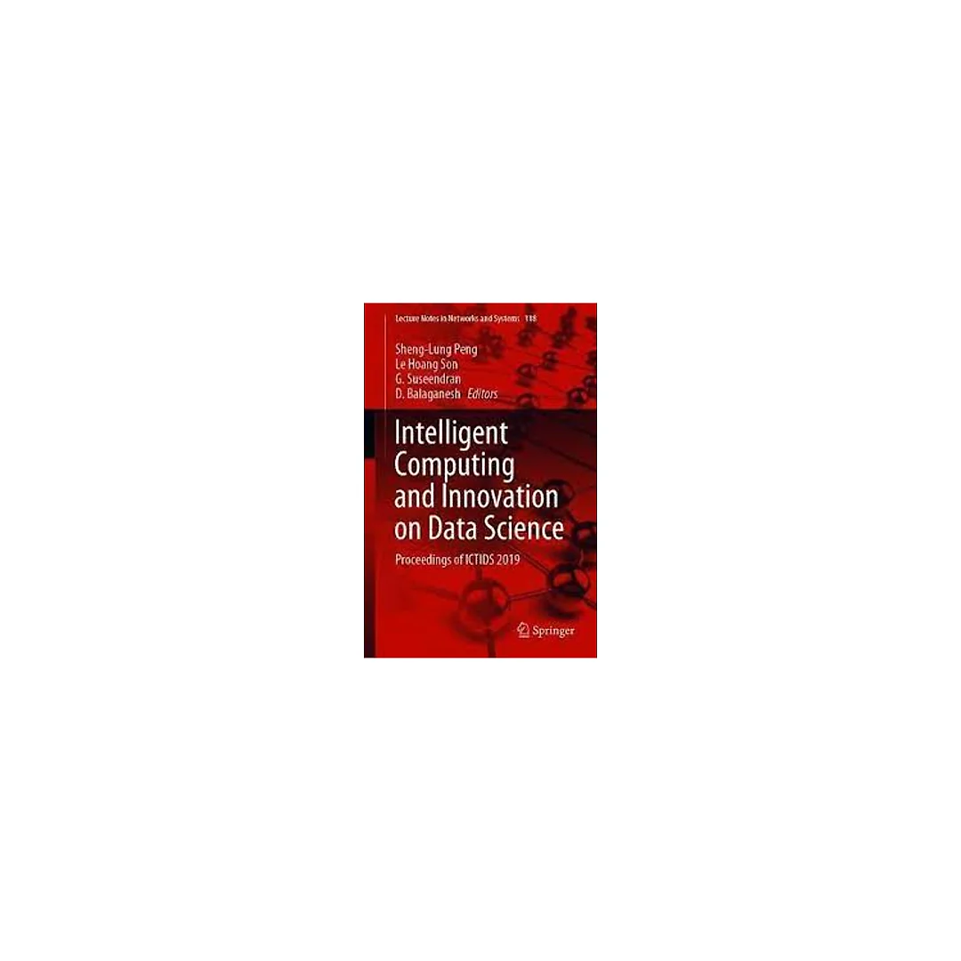 Intelligent Computing and Innovation on Data Science: Proceedings of ICTIDS 2019