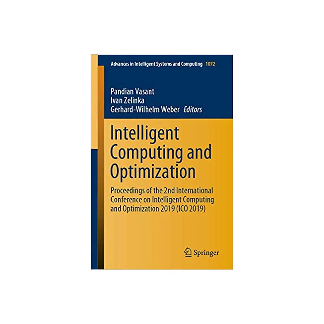Intelligent Computing and Optimization: Proceedings of the 2nd International Conference on Intelligent Computing and Optimization 2019 (ICO 2019)