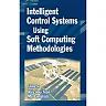 Intelligent Control Systems Using Soft Computing Methodologies
