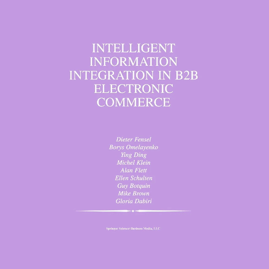 Intelligent Information Integration in B2B Electronic Commerce