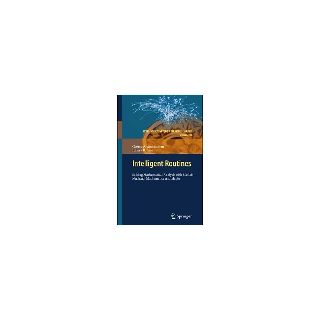 Intelligent Routines: Solving Mathematical Analysis with Matlab, Mathcad, Mathematica and Maple