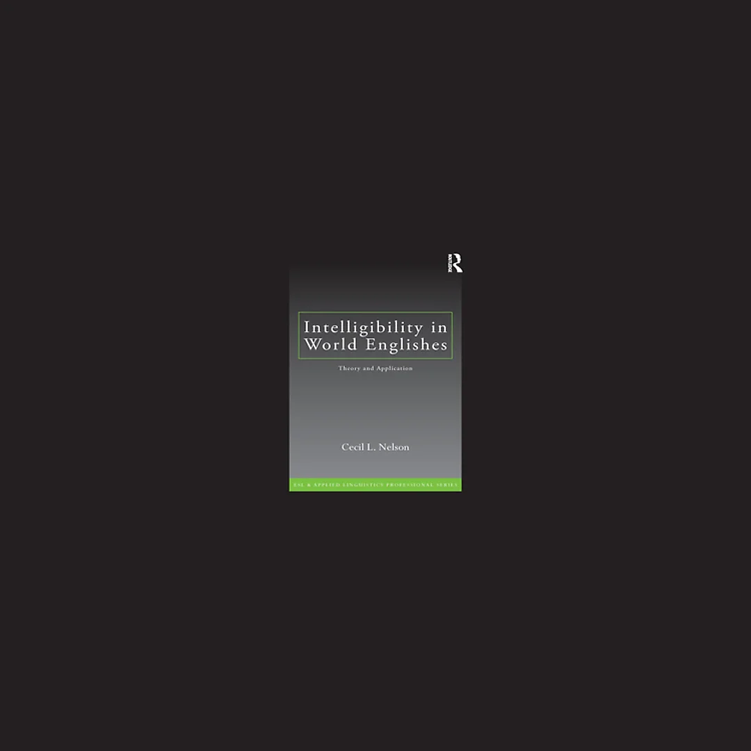 Intelligibility in World Englishes: Theory and Application