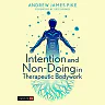 Intention and Non-Doing in Therapeutic Bodywork