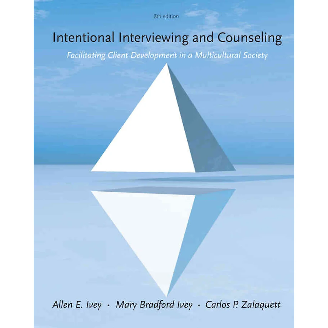 Intentional Interviewing and Counseling: Facilitating Client Development in a Multicultural Society 8th Edition