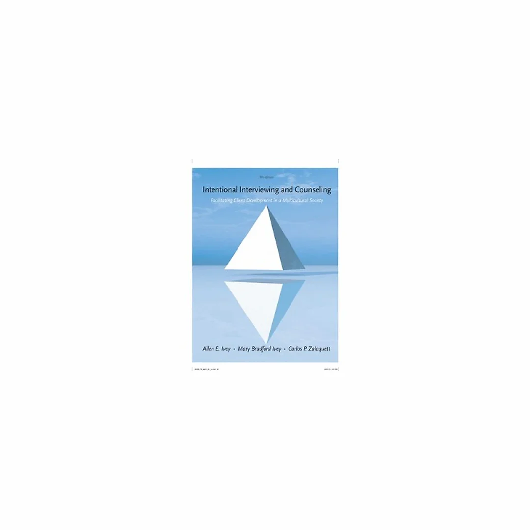Intentional Interviewing and Counseling Facilitating Client Development in a Multicultural Society 8th by Allen E. Ivey