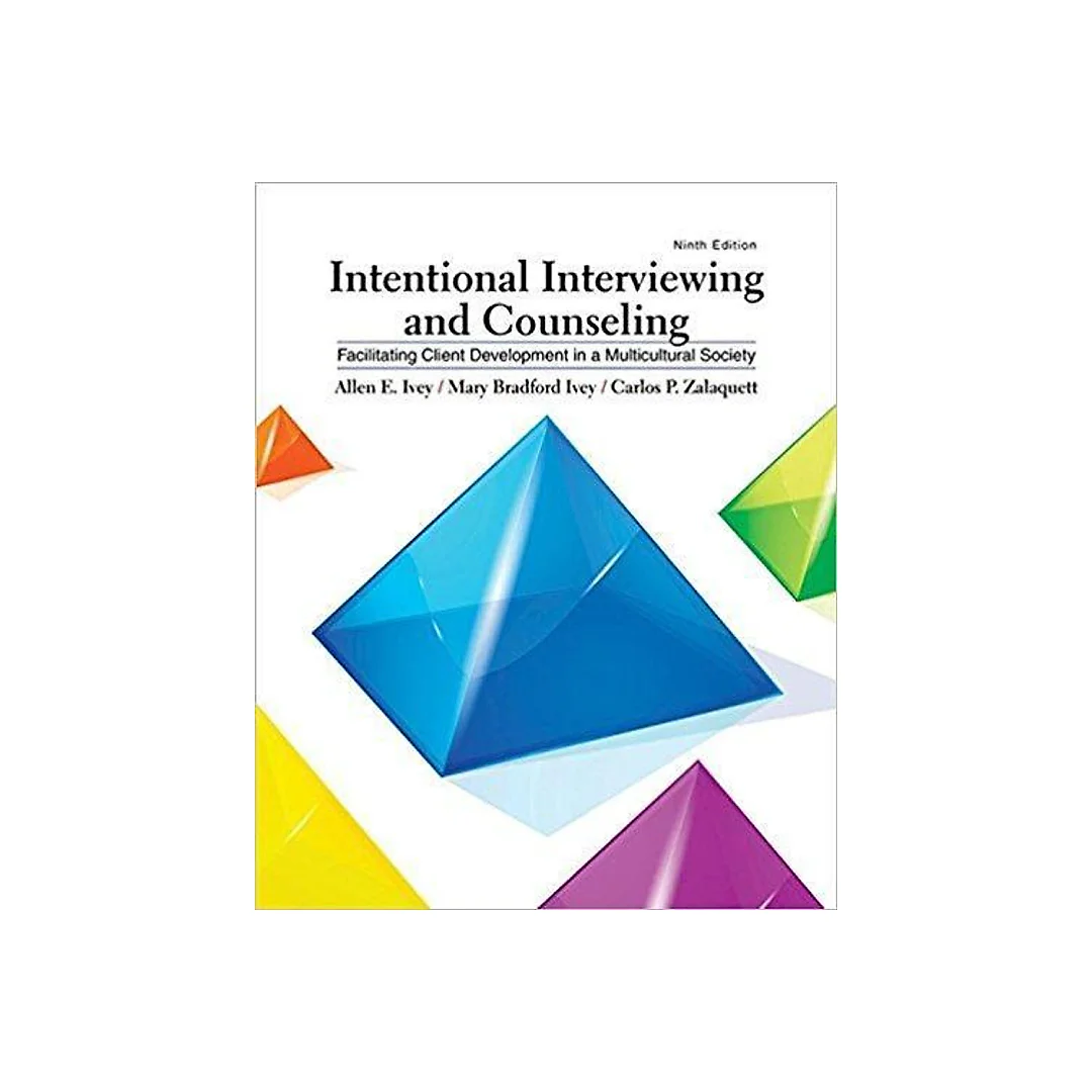 Intentional Interviewing and Counseling: Facilitating Client Development in a Multicultural Society 9th Edition by Allen E. Ivey