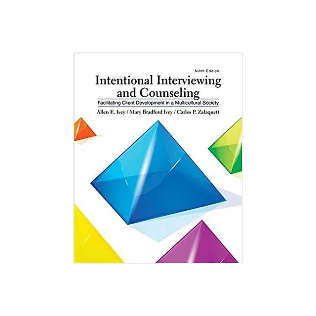Intentional Interviewing and Counseling: Facilitating Client Development in a Multicultural Society 9th Edition by Allen E. Ivey