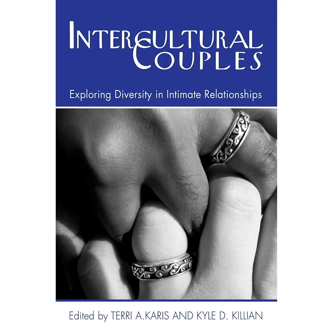 Intercultural Couples: Exploring Diversity in Intimate Relationships