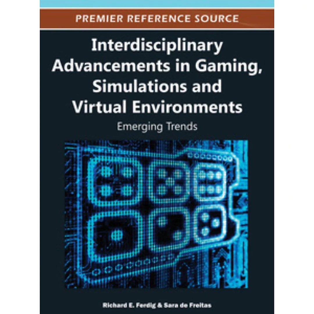 Interdisciplinary Advancements in Gaming, Simulations and Virtual Environments