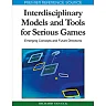 Interdisciplinary Models and Tools for Serious Games