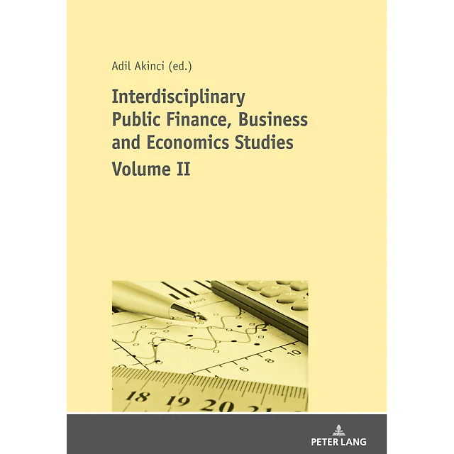 Interdisciplinary Public Finance, Business and Economics Studies - Volume II: Volume II