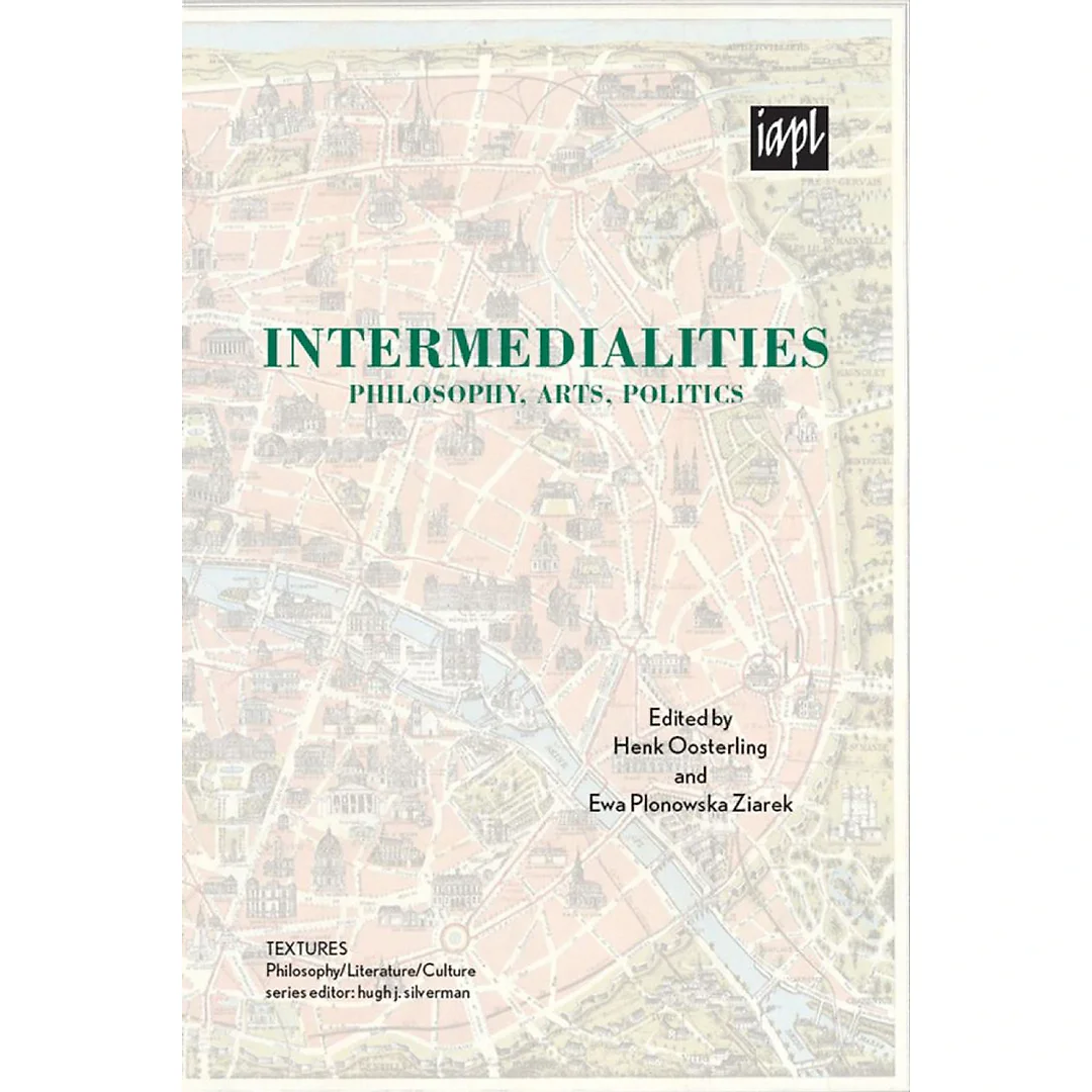 Intermedialities: Philosophy Arts Politics