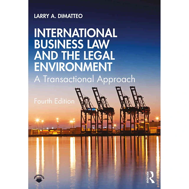 International Business Law and the Legal Environment: A Transactional Approach 4th Edition
