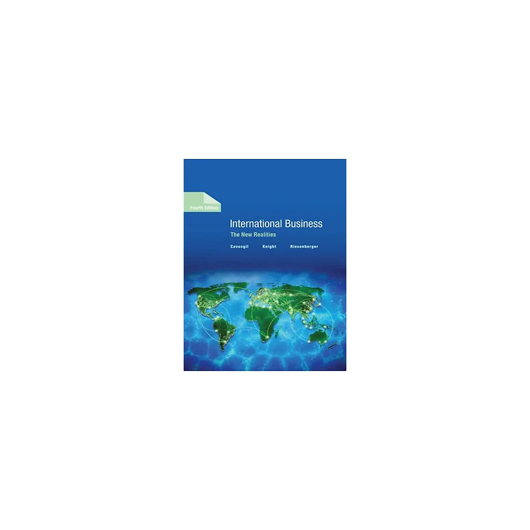 International Business The New Realities 4th Edition by S. Tamer Cavusgil