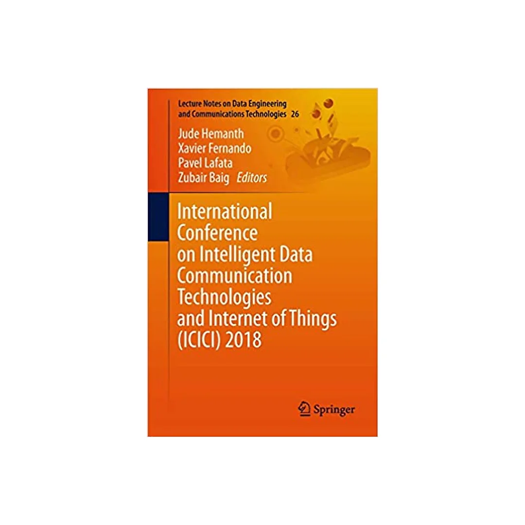 International Conference on Intelligent Data Communication Technologies and Internet of Things (ICICI) 2018