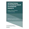 International Entrepreneurship in Emerging Markets: Nature, Drivers, Barriers and Determinants