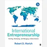 International Entrepreneurship: Starting, Developing, and Managing a Global Venture