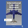 International Law and Business: A Global Introduction