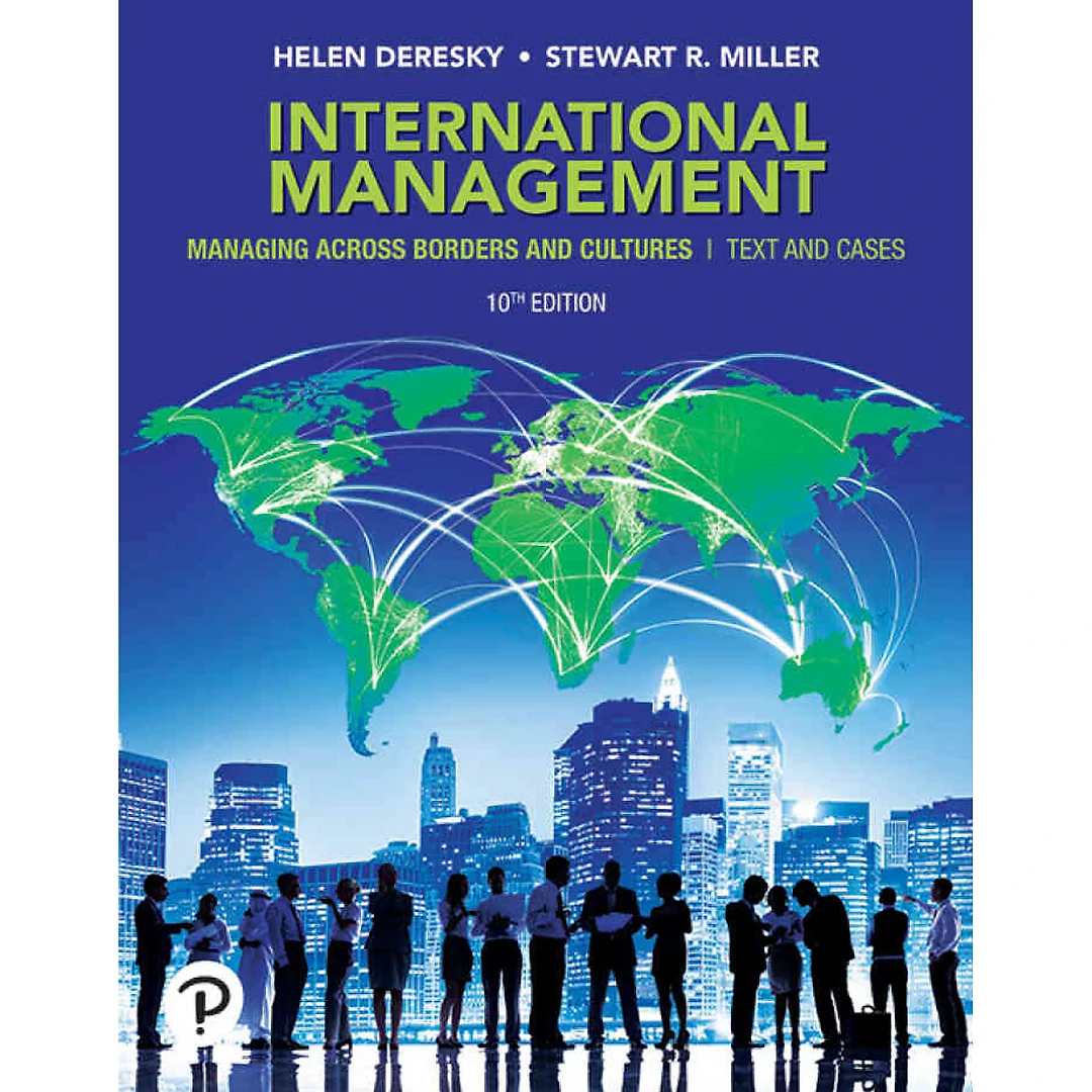 International Management: Managing Across Borders and Cultures, Text and Cases, 10th Edition