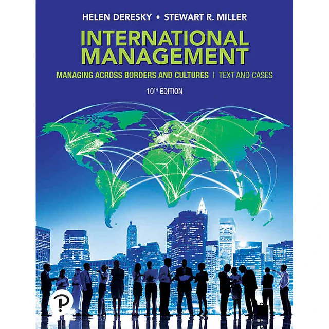 International Management: Managing Across Borders and Cultures, Text and Cases, 10th Edition