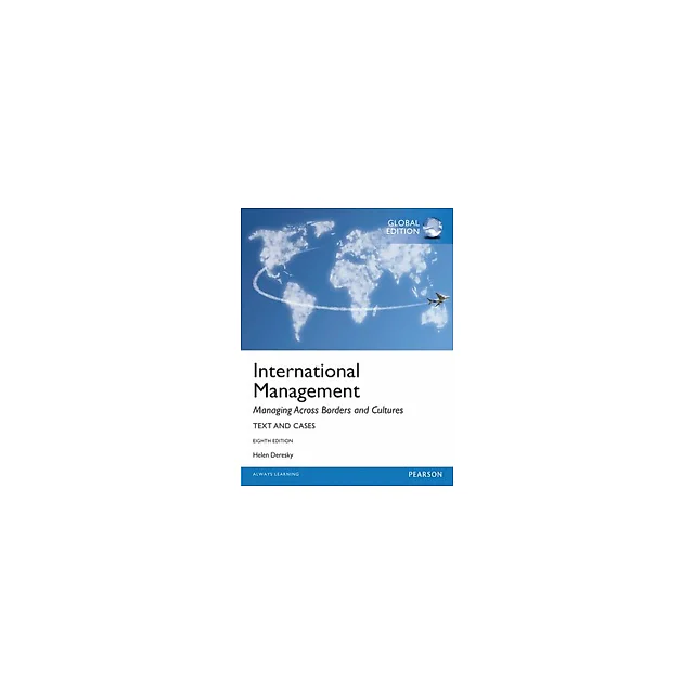 International Management Managing Across Borders and Cultures, Text and Cases 8th Global Edition by Helen Deresky