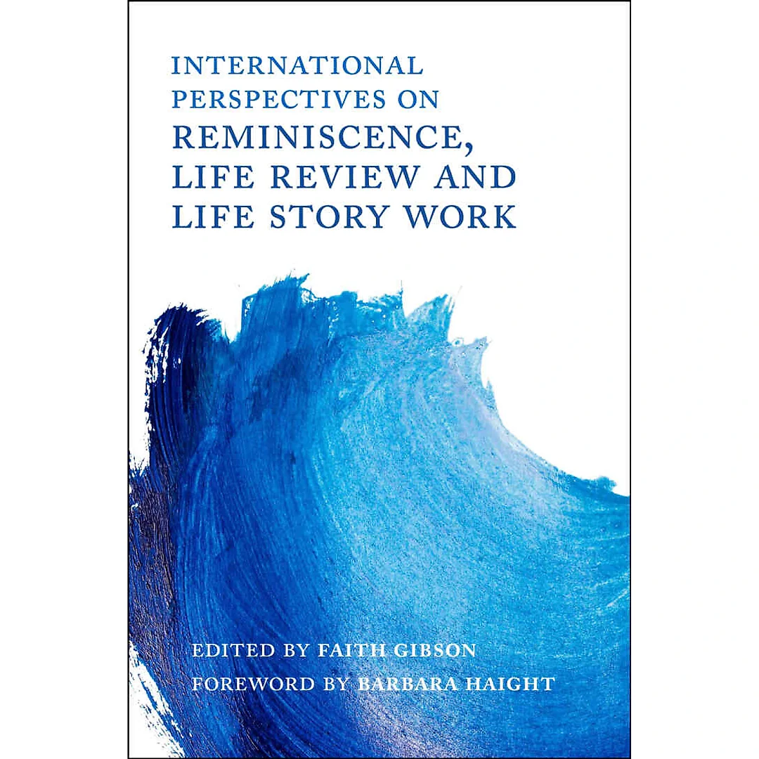 International Perspectives on Reminiscence Life Review and Life Story Work