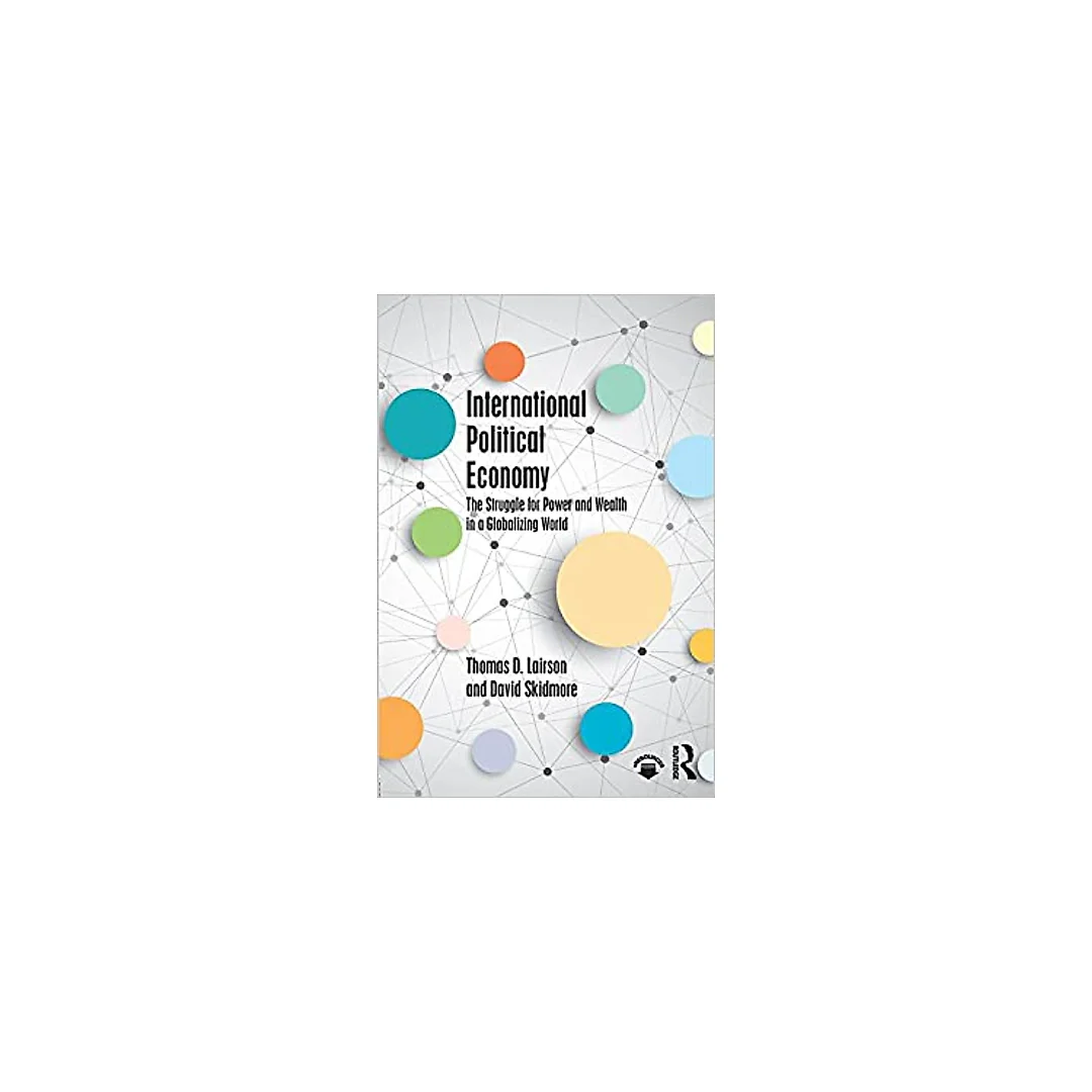 International Political Economy: The Struggle for Power and Wealth in a Globalizing World