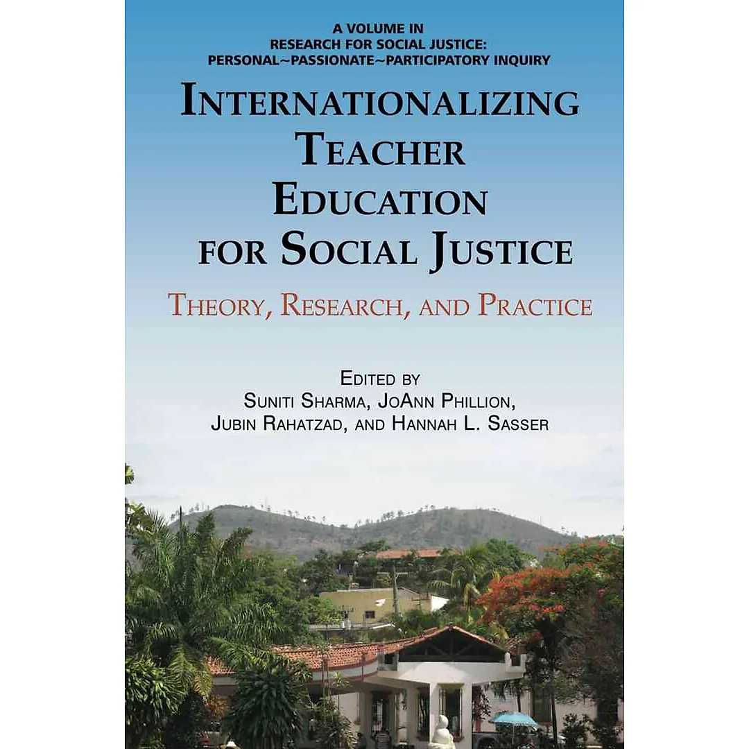 Internationalizing Teacher Education for Social Justice: Theory Research and Practice