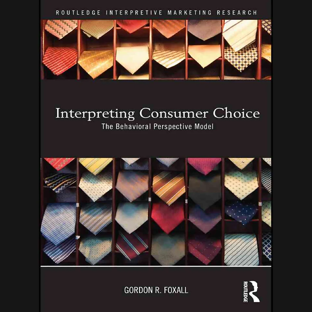 Interpreting Consumer Choice: The Behavioural Perspective Model 1st Edition