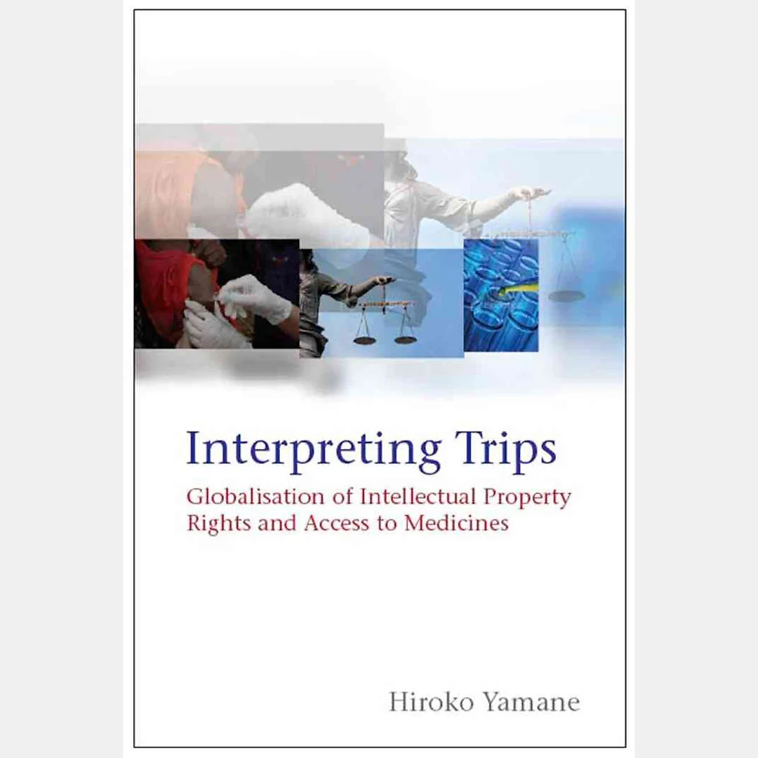 Interpreting TRIPS: Globalisation of Intellectual Property Rights and Access to Medicines