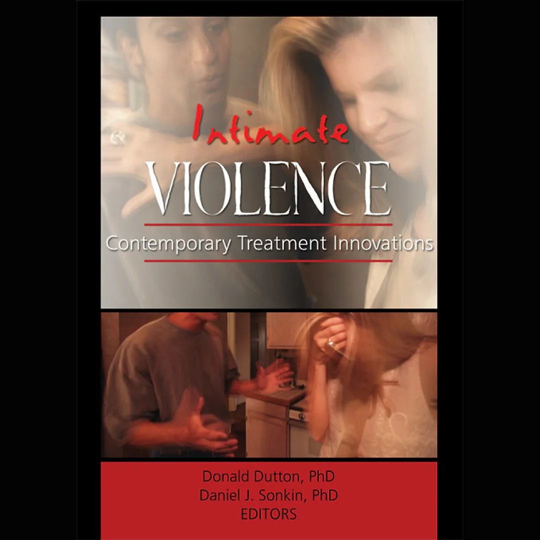 Intimate Violence: Contemporary Treatment Innovations