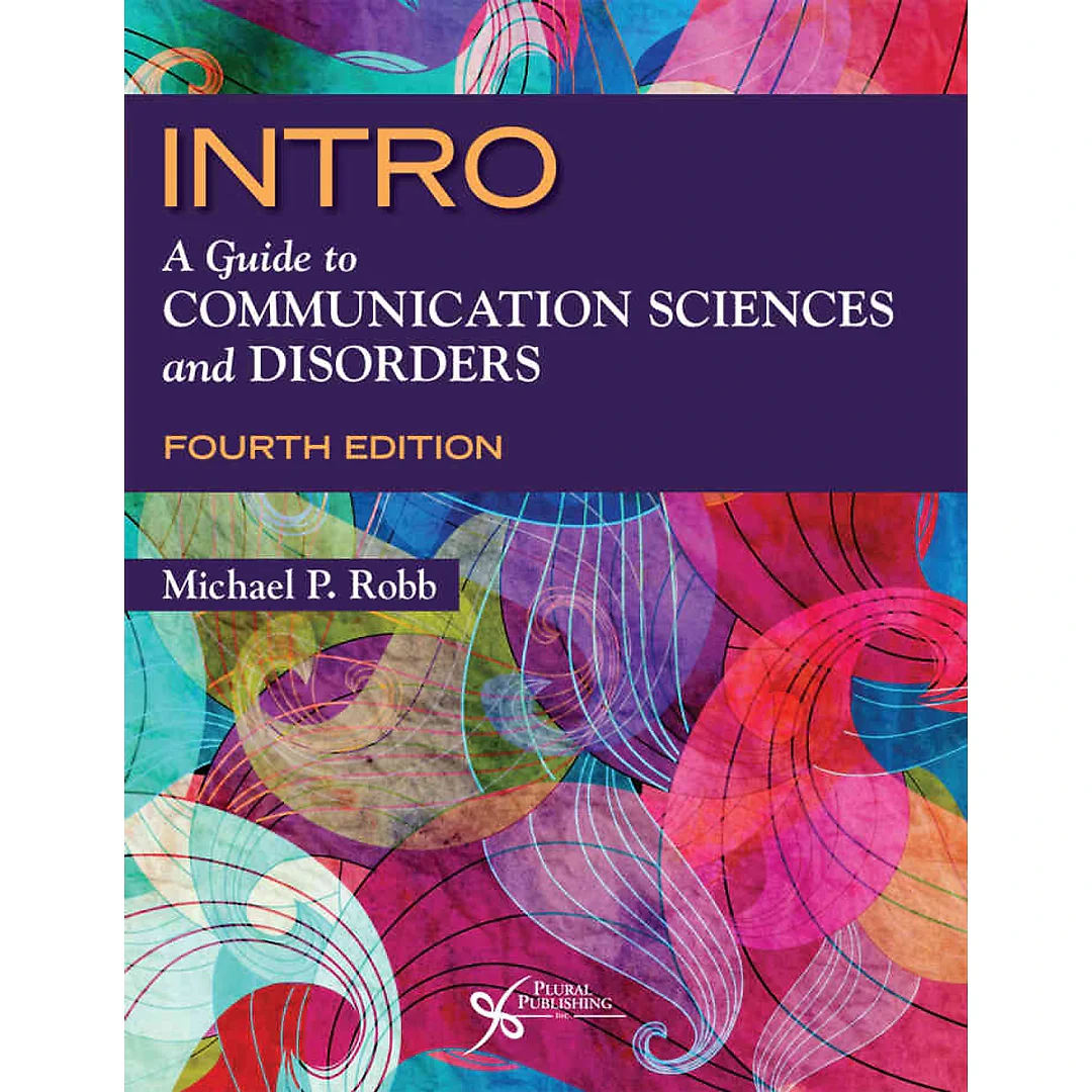 INTRO: A Guide to Communication Sciences and Disorders, 4th Edition