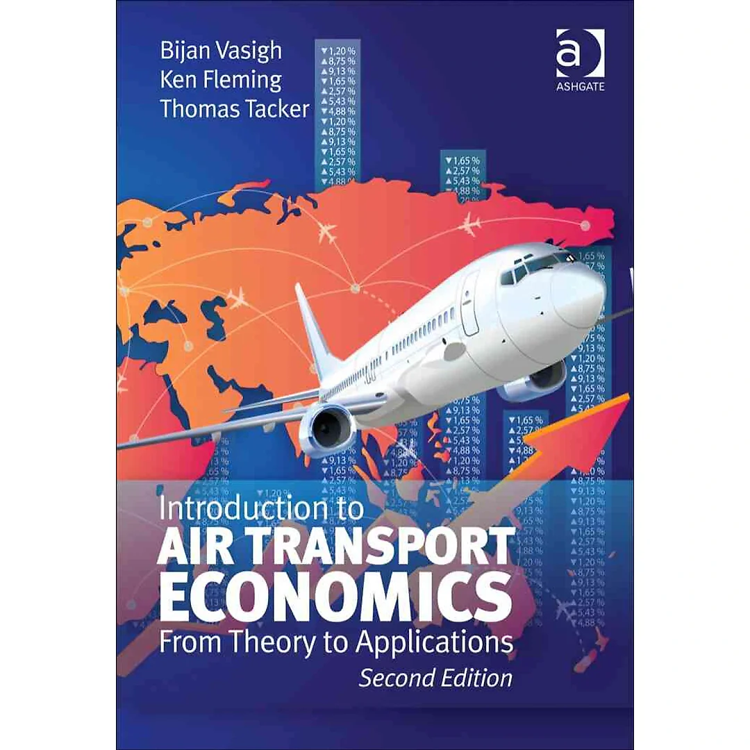 Introduction to Air Transport Economics: From Theory to Applications 2nd Edition